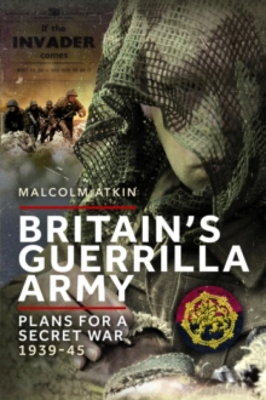 Image of Britains Guerrilla Army : Plans for a Secret War 1939-45 Paperback / softback