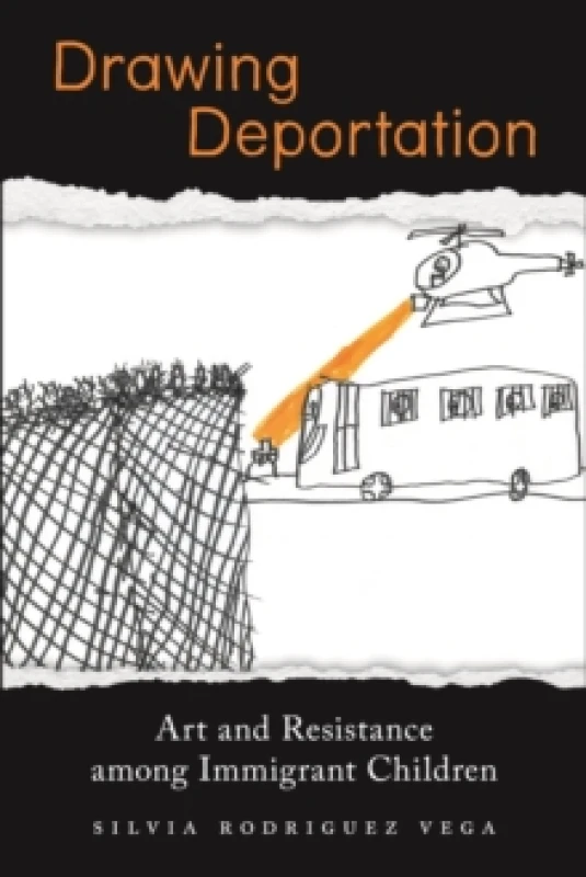 Image of Drawing Deportation : Art and Resistance among Immigrant Children Hardback