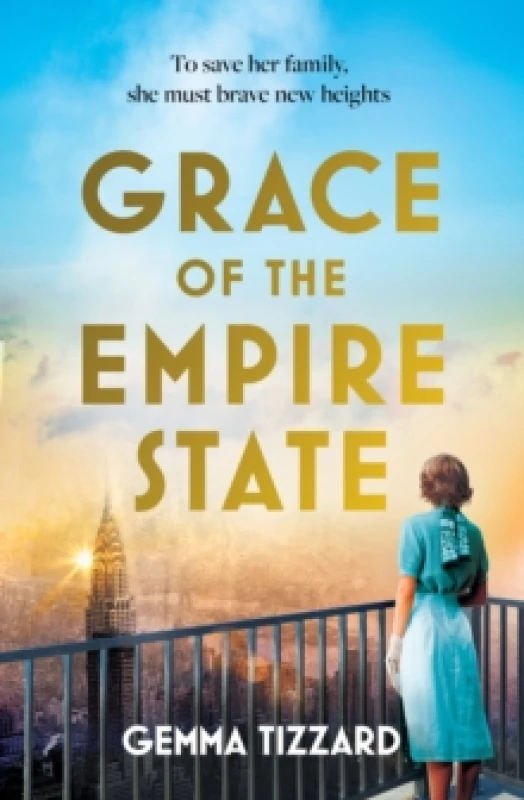 Image of Grace of the Empire State : A breathtaking historical novel of courage, love and sacrifice in 1930s New York Paperback / softback