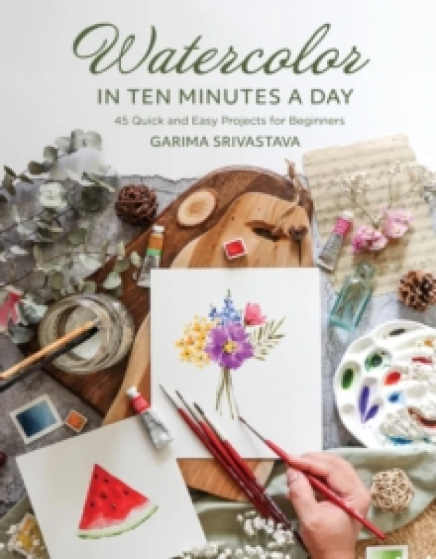Image of Watercolor in 10 Minutes a Day : 45 Quick and Easy Projects for Beginners Paperback / softback