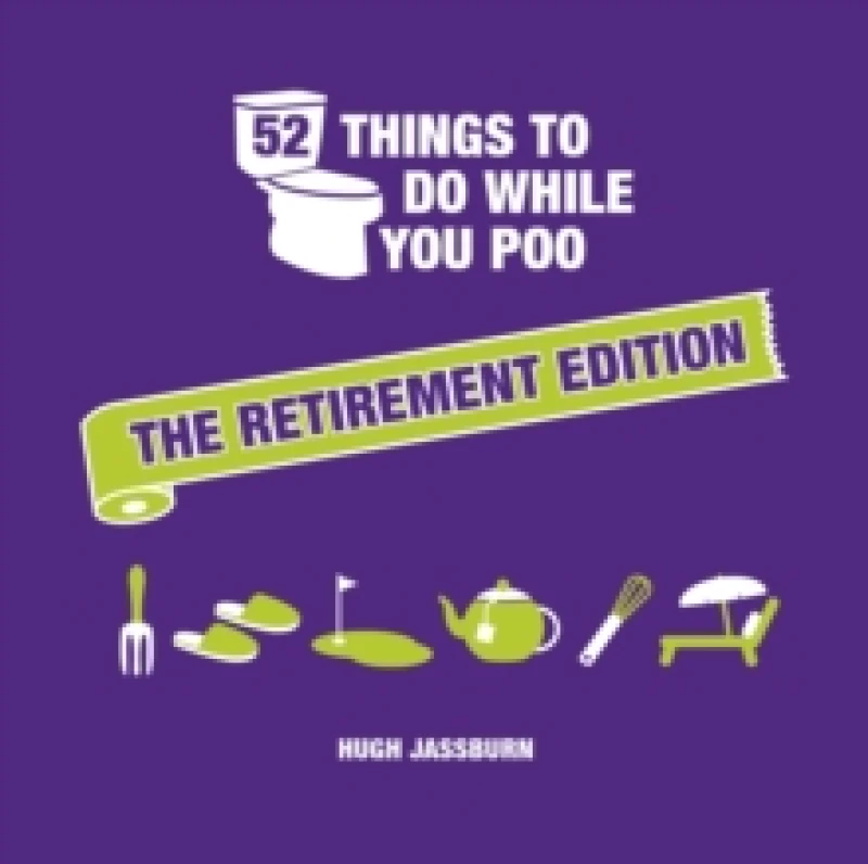 Image of 52 Things to Do While You Poo: The Retirement Edition : Hilarious Puzzles, Activities and Trivia to Keep You Occupied: A Funny Bathroom Activity Book