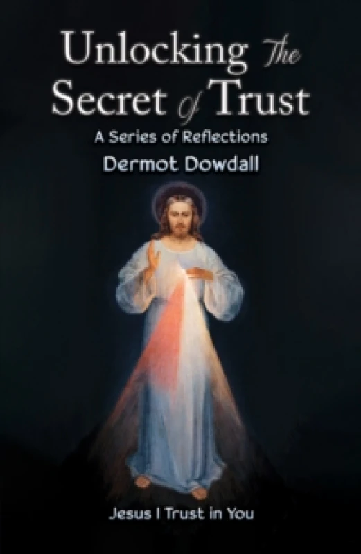 Image of Unlocking the Secret of Trust : A Series of Reflections Paperback / softback