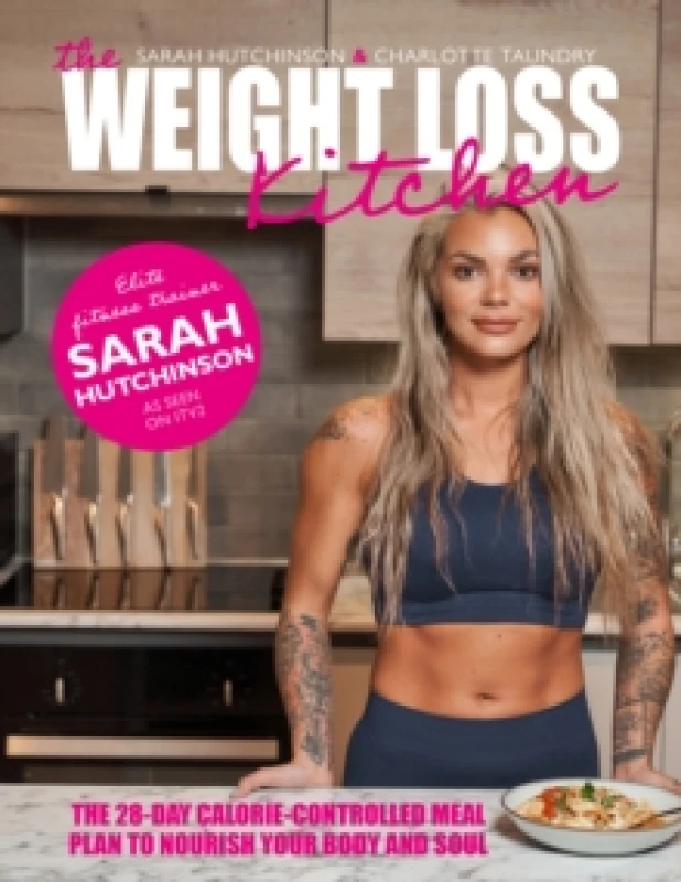 Image of The Weight Loss Kitchen : The 28-day calorie-controlled meal plan to nourish your body and soul Hardback
