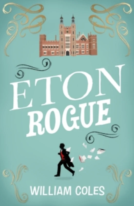Image of Eton Rogue : 'A delicious tale in which class, politics, and a toxic press all jostle for our horrified attention' The Wall Street Journal Paperback /