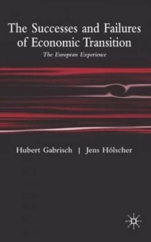 Image of The Successes and Failures of Economic Transition by H. Gabrisch Hardback