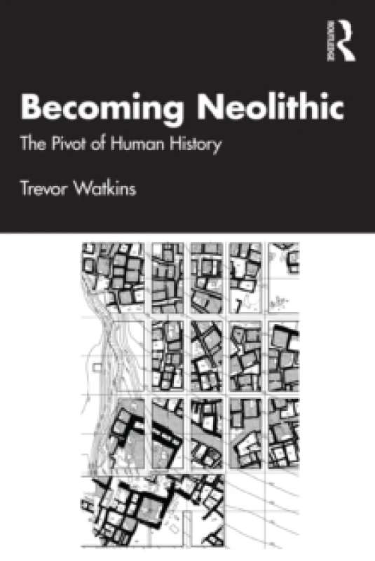 Image of becoming neolithic the pivot of human history 9780415221528