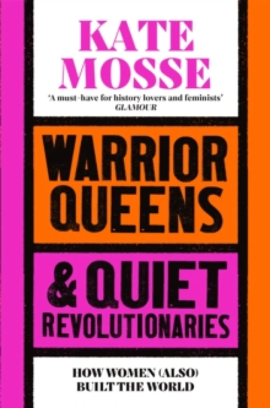 Image of Warrior Queens & Quiet Revolutionaries : How Women (Also) Built the World Paperback / softback