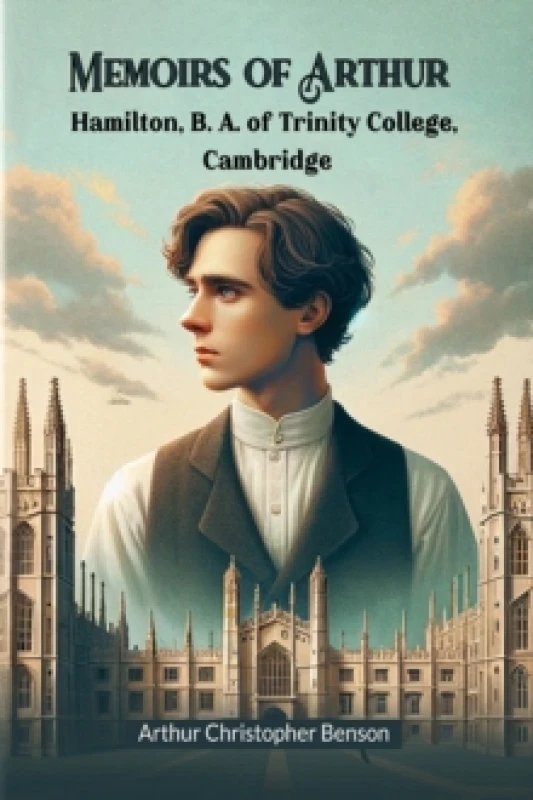 Image of Memoirs of Arthur Hamilton, B. A. of Trinity College, Cambridge (Edition2024) Paperback / softback