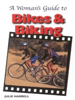 Image of A Womans Guide to Bikes and Biking by Julie Harrell Paperback