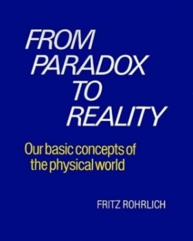 Image of From Paradox to Reality by Fritz Rohrlich Paperback