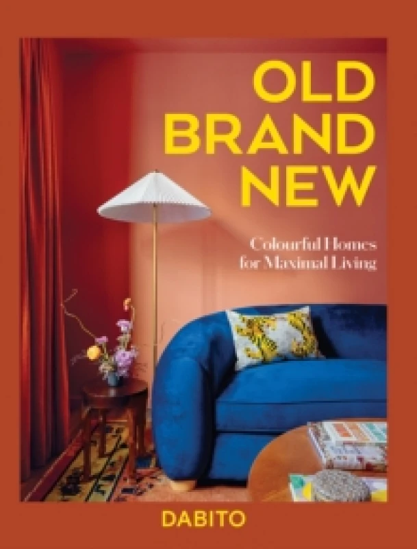 Image of Old Brand New : Colourful Homes For Maximal Living Hardback