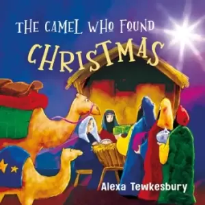 Image of The camel who found Christmas by Alexa Tewkesbury