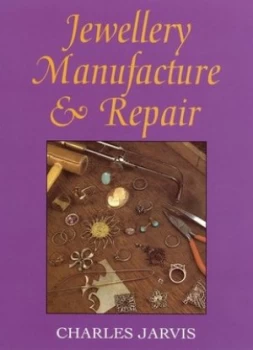 Image of Jewellery Manufacture and Repair by Charles Jarvis Hardback