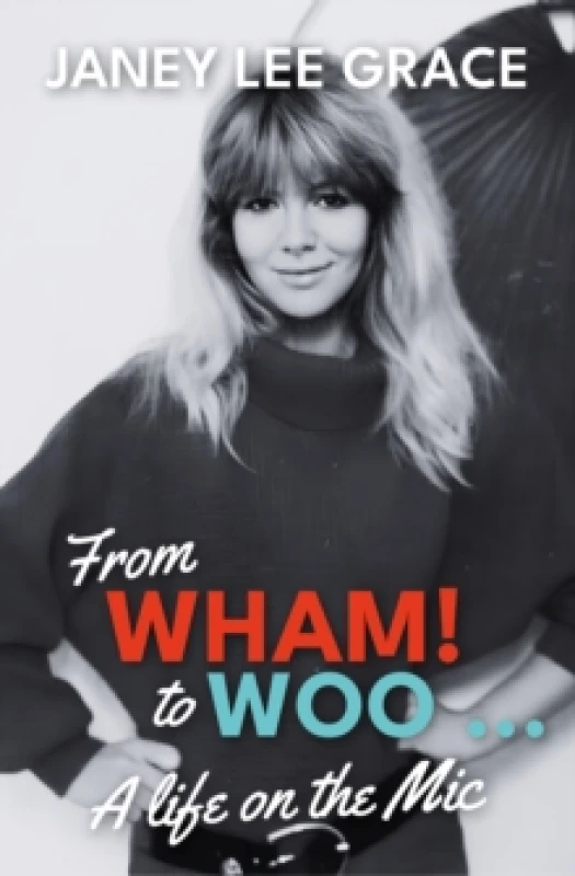 Image of From Wham! To Woo.... Paperback. By Janey Lee Grace Books