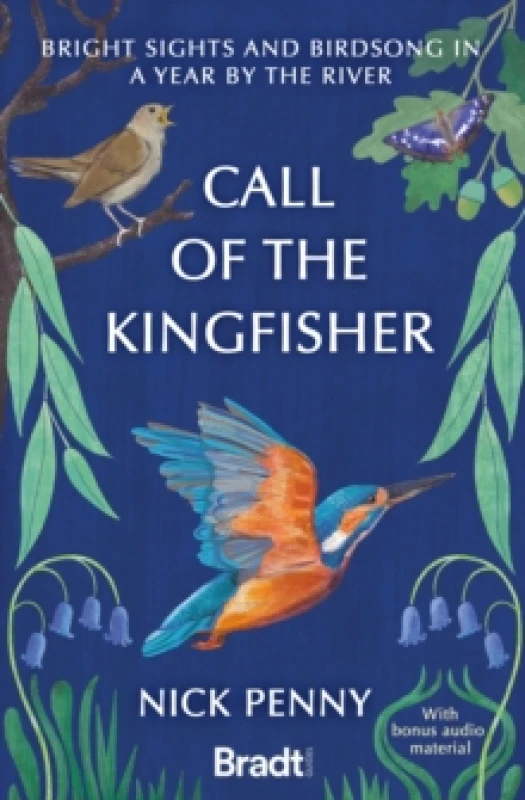 Image of Call of the Kingfisher : Bright sights and birdsong in a year by the river Paperback / softback