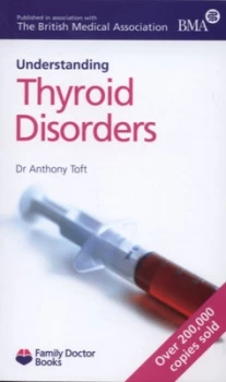 Image of Understanding Thyroid Disorders by Anthony Toft Paperback