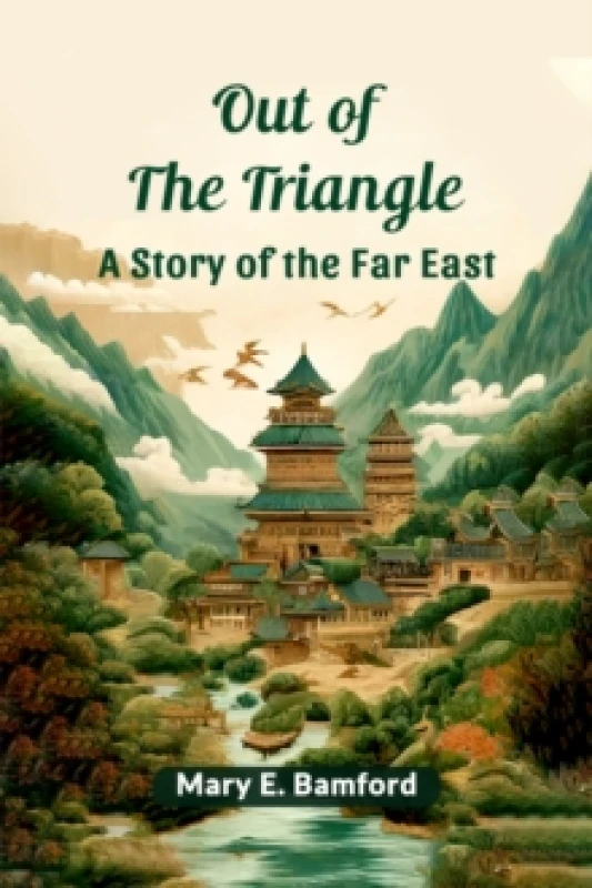 Image of Out of the TriangleA Story of the Far East (Edition2024) Paperback / softback
