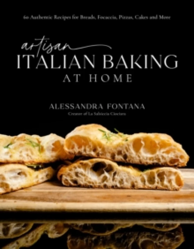 Image of Artisan Italian Baking at Home : 60 Authentic Recipes for Breads, Focaccia, Pizzas, Cakes and More Hardback