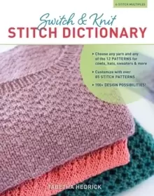 Image of Switch & Knit Stitch Dictionary : Choose Any Yarn and Any of the 12 Patterns for Cowls, Hats, Sweaters & More