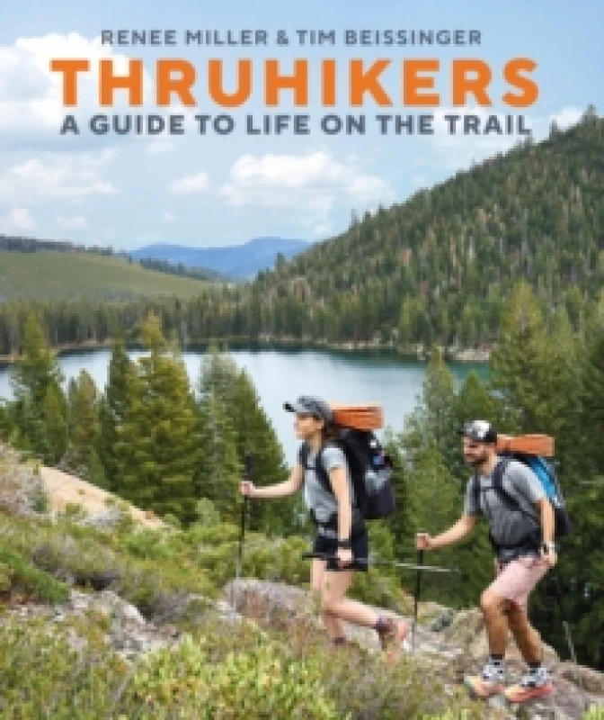 Image of Thruhikers. Hardback. By Renee Miller, Tim Beissinger, Inc DK Publishing Books