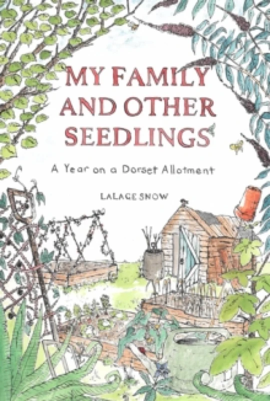 Image of My Family and Other Seedlings : A Year on a Dorset Allotment Hardback