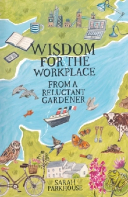 Image of Wisdom for the Workplace from a Reluctant Gardener Paperback / softback