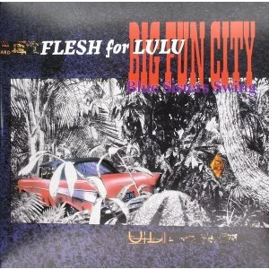 Image of Flesh For Lulu - Big Fun City Vinyl