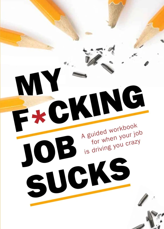 Image of My F*cking Job Sucks: A guided workbook for when your job Chartwell Books Books