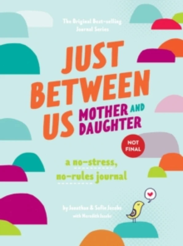 Image of Just Between Us: Mother & Daughter revised edition : The Original Bestselling No-Stress, No-Rules Journal Diary or journal