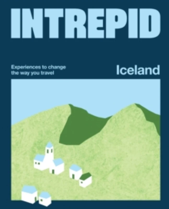 Image of Intrepid Iceland : Experiences to Change the Way You Travel Paperback / softback
