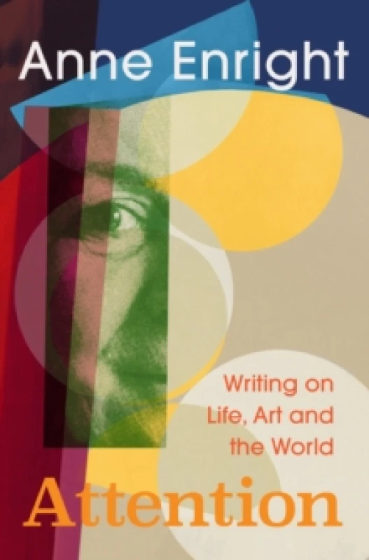 Image of Attention : Writing on Life, Art and The World Hardback