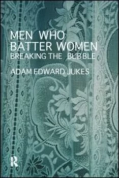 Image of Men who batter women by Adam Edward Jukes