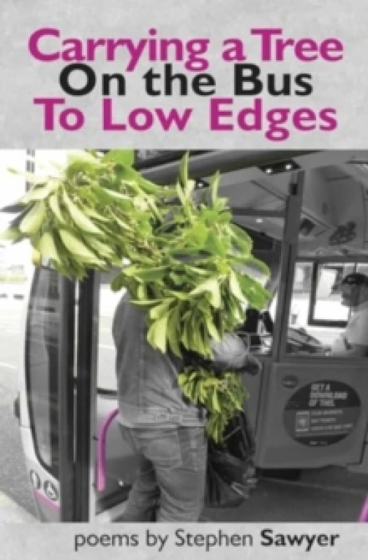 Image of Carrying a Tree on the Bus to Low Edges Paperback / softback