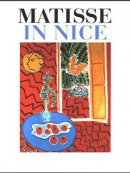 Image of Matisse in Nice 1917-1954 by Xavier Girard and Henri Matisse Hardback