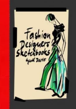 Image of Fashion Designers Sketchbooks by Hywel Davies Hardback