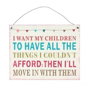Image of I Want My Children Metal Sign