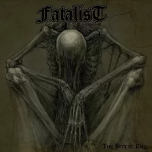 Image of The Bitter End by Fatalist CD Album