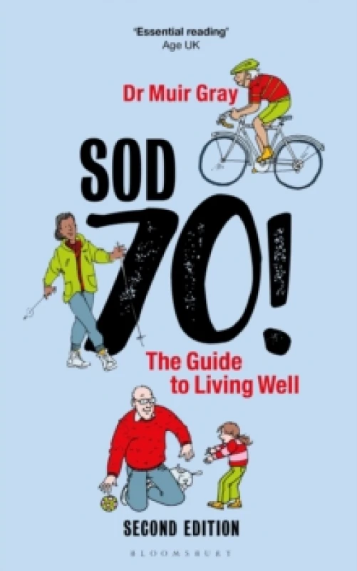 Image of Sod Seventy!: The Guide to Living Well : 2nd edition Hardback