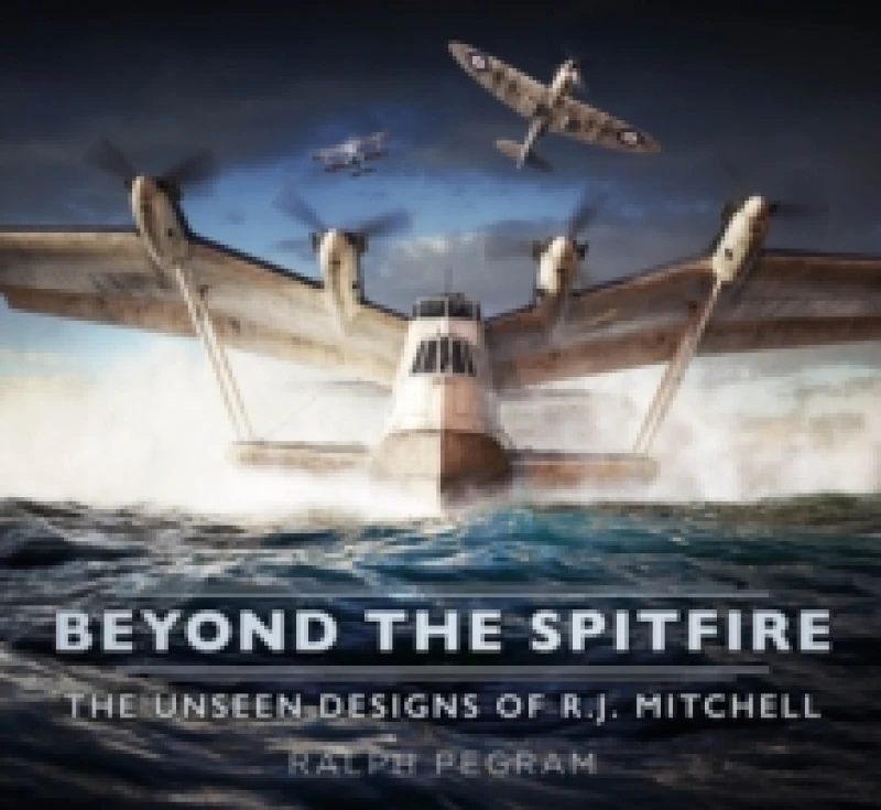 Image of Beyond the Spitfire : The Unseen Designs of R.J. Mitchell Paperback / softback