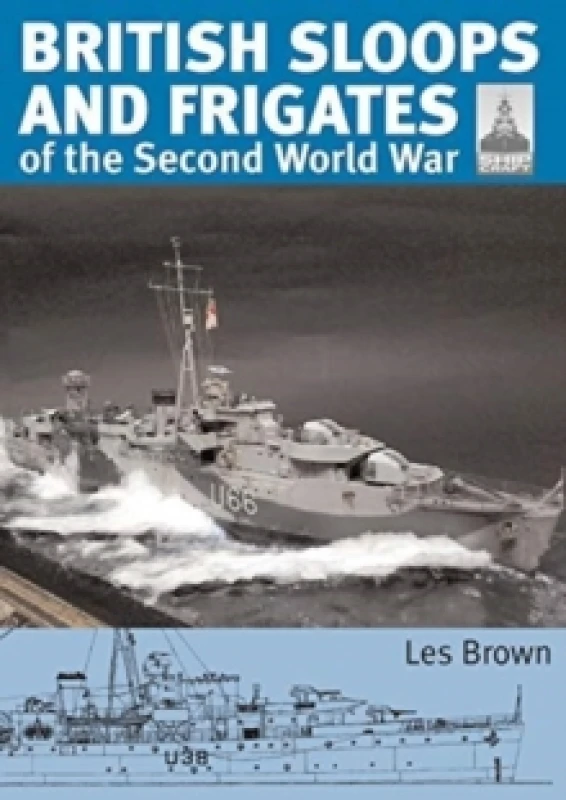Image of ShipCraft 27 - British Sloops and Frigates of the Second World War Paperback / softback