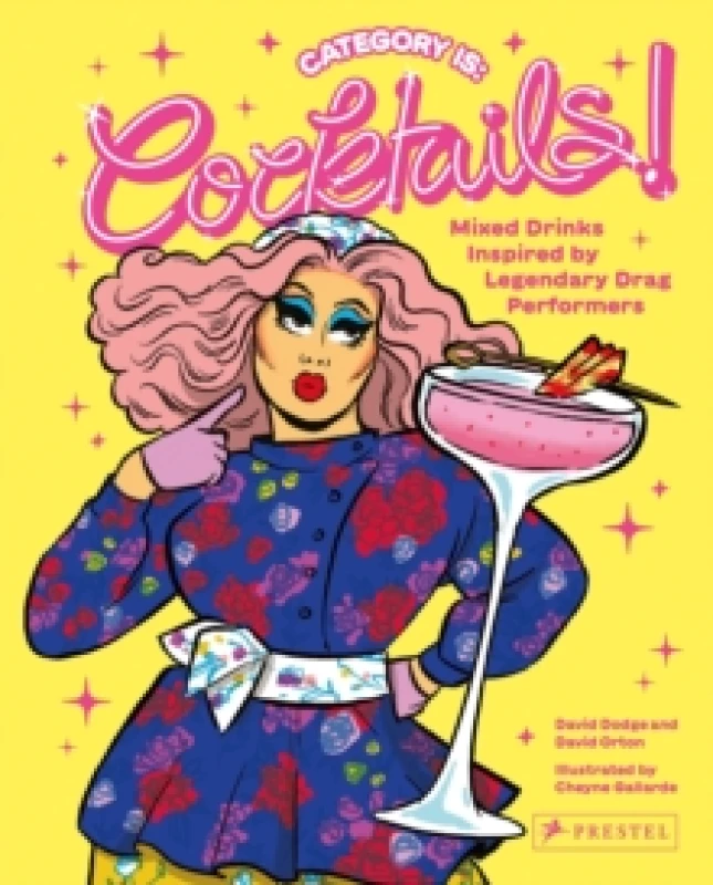 Image of Category Is: Cocktails! : Mixed Drinks Inspired by Legendary Drag Performers Hardback