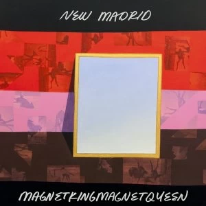 Image of New Madrid - Magnetkingmagnetqueen Vinyl