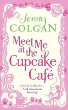 Image of Meet Me at the Cupcake Cafe by Jenny Colgan Paperback