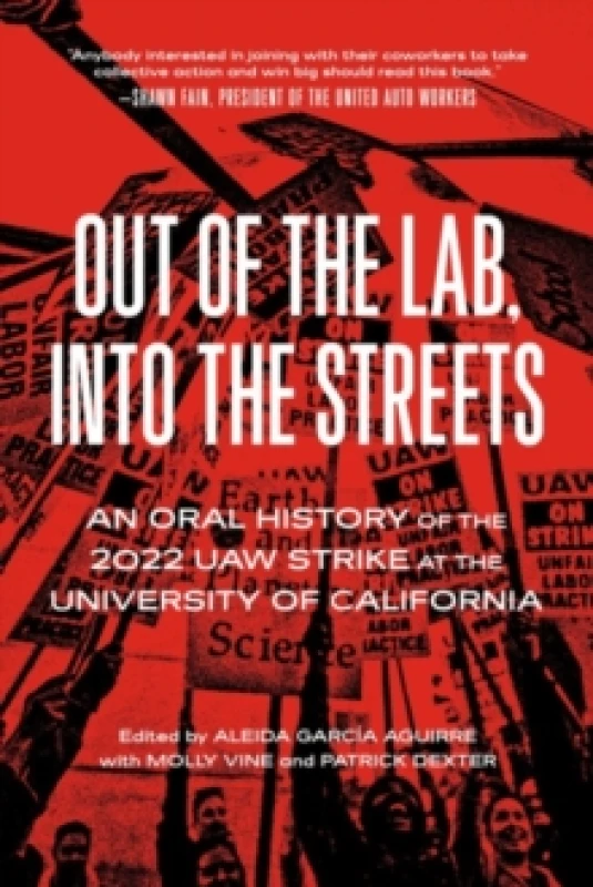 Image of Out of the Lab, into the Streets : An Oral History of the 2022 UAW Strike at the University of California Paperback / softback