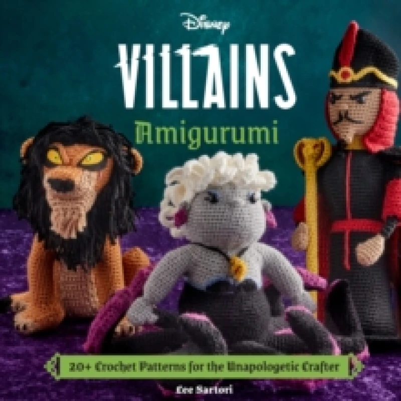 Image of Disney Villains Amigurumi : 20+ Crochet Patterns for the Unapologetic Crafter Hardback