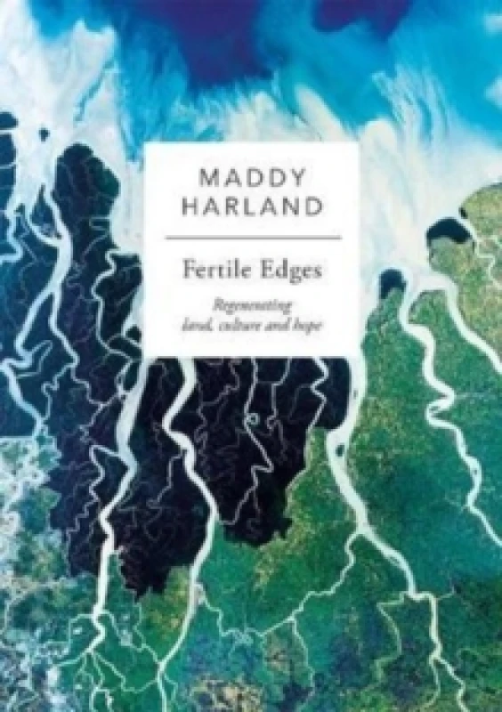Image of Fertile Edges : Regenerating Land, Culture and Hope Paperback / softback