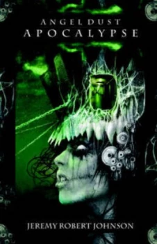 Image of Angel Dust Apocalypse by Jeremy Robert Johnson Paperback