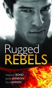 Image of Rugged Rebels by Stephanie Bond Book