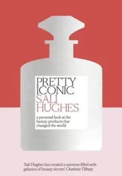 Image of Pretty iconic - Sali Hughes - Hardback - Used