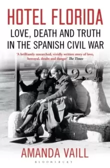 Image of Hotel Florida : Truth, Love and Death in the Spanish Civil War